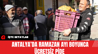 Antalya’da Ramazan Ayı Boyunca Ücretsiz Pide