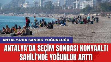 Antalya'da seçim sonrası Konyaaltı Sahili'nde yoğunluk arttı