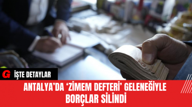 Antalya’da ‘Zimem Defteri’ Geleneğiyle Borçlar Silindi