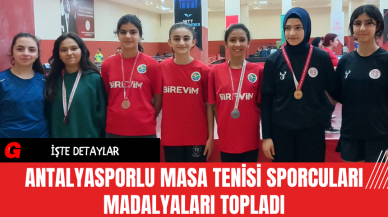 Antalyasporlu Masa Tenisi Sporcuları Madalyaları Topladı