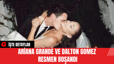 Ariana Grande ve Dalton Gomez Resmen Boşandı