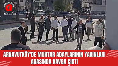 Arnavutköy'de Muhtar Adaylarının Yakınları Arasında Kavga Çıktı