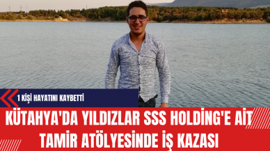 Kütahya'da Yıldızlar SSS Holding'e Ait Tamir Atölyesinde İş Kazası: 1 Kişi Hayatını Kaybetti