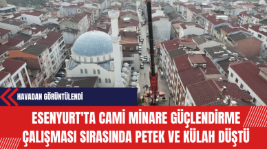 Esenyurt'ta Cami Minare Güçlendirme Çalışması Sırasında Petek ve Külah Düştü