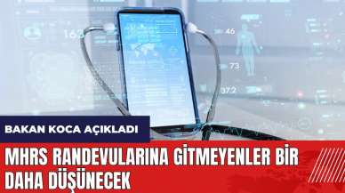 Bakan Koca açıkladı! MHRS randevularına gitmeyenler bir daha düşünecek