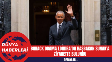 Barack Obama Londra'da Başbakan Sunak'a Ziyarette Bulundu