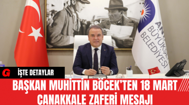 Başkan Muhittin Böcek’ten 18 Mart Çanakkale Zaferi Mesajı