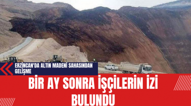 Erzincan'da Altın Madeni Sahasından Gelişme: Bir Ay Sonra İşçilerin İzi Bulundu