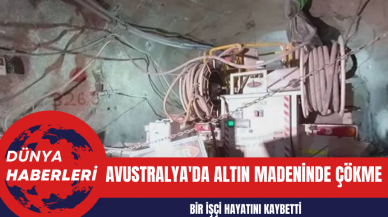 Avustralya'da Altın Madeninde Çökme: Bir İşçi Hayatını Kaybetti