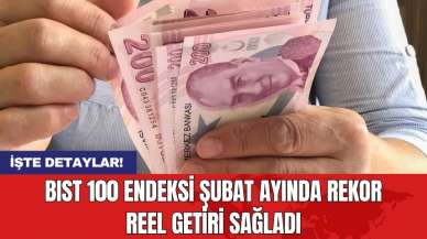 BIST 100 Endeksi Şubat ayında rekor reel getiri sağladı