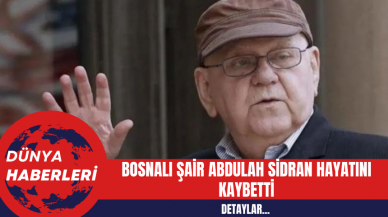 Bosnalı Şair Abdulah Sidran 80 Yaşında Hayatını Kaybetti