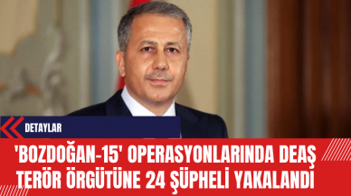 İçişleri Bakanı Yerlikaya: 'Bozdoğan-15' Operasyonlarında DE*Ş Ter*r Örgütüne 24 Şüpheli Yakalandı