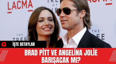 Brad Pitt ve Angelina Jolie Barışacak Mı?