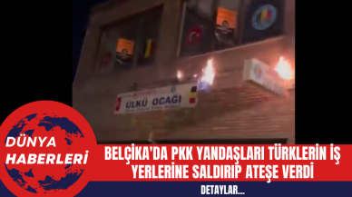 Belçika'da PK* Yandaşları Türklerin İş Yerlerine Saldırıp Ateşe Verdi