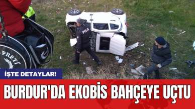 Burdur'da ekobis bahçeye uçtu