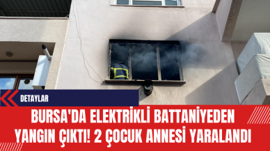 Bursa'da Elektrikli Battaniyeden Yangın Çıktı! 2 Çocuk Annesi Yaralandı