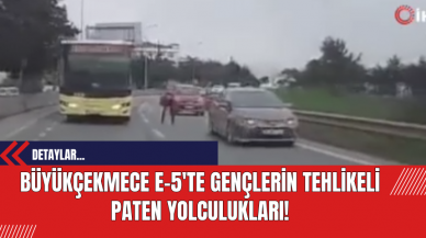 Büyükçekmece E-5'te Gençlerin Tehlikeli Paten Yolculukları!