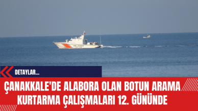 Çanakkale'de Alabora Olan Botun Arama Kurtarma Çalışmaları 12. Gününde