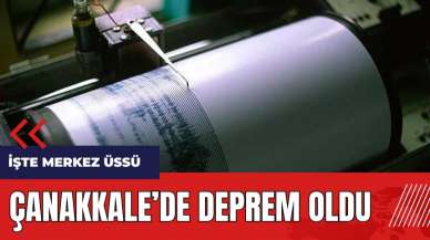 Çanakkale'de deprem oldu!