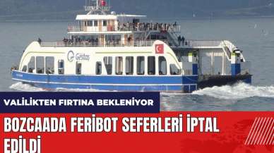 Çanakkale'de fırtına bekleniyor! Bozcaada feribot seferleri iptal edildi