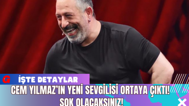 Cem Yılmaz’ın Yeni Sevgilisi Ortaya Çıktı! Şok Olacaksınız!