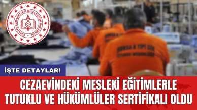 Cezaevindeki mesleki eğitimlerle tutuklu ve hükümlüler sertifikalı oldu