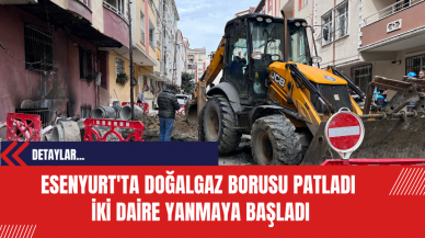 Esenyurt'ta Doğalgaz Borusu Patladı: İki Daire Yanmaya Başladı