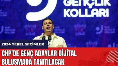 CHP'de genç adaylar dijital buluşmada tanıtılacak