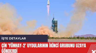 Çin 'Yünhay-2' uydularının ikinci grubunu uzaya gönderdi