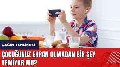 Çocuğunuz ekran olmadan bir şey yemiyor mu?