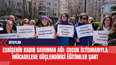 Eskişehir Kadın Savunma Ağı: Çocuk İstism*rıyla Mücadelede Güçlendirici Eğitimler Şart