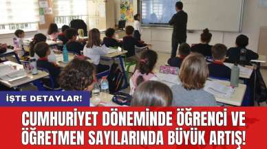 Cumhuriyet döneminde öğrenci ve öğretmen sayılarında büyük artış!