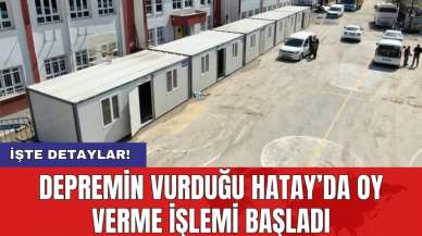 Depremin vurduğu Hatay’da oy verme işlemi başladı