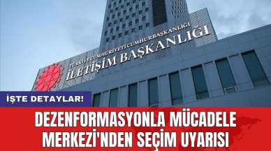 Dezenformasyonla Mücadele Merkezi'nden seçim uyarısı