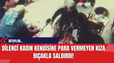 Dilenci Kadın Kendisine Para Vermeyen Kızı Bıçakladı: Tutuklandı