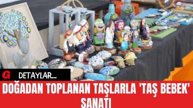 Doğadan Toplanan Taşlarla 'Taş Bebek' Sanatı