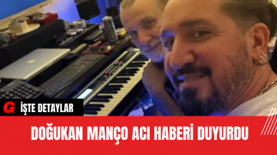 Doğukan Manço Acı Haberi Duyurdu