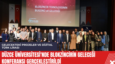 Düzce Üniversitesi'nde blokzincirin geleceği konferansı gerçekleştirildi