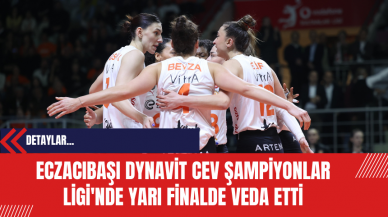 Eczacıbaşı Dynavit CEV Şampiyonlar Ligi'nde Yarı Finalde Veda Etti