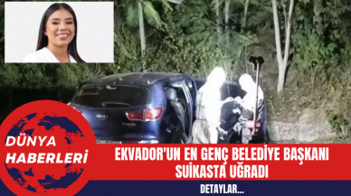 Ekvador'un En Genç Belediye Başkanı Suikasta Uğradı