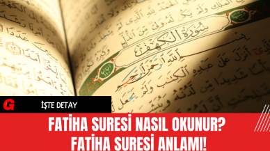 Fatiha Suresi Nasıl Okunur? Fatiha Suresi Anlamı!