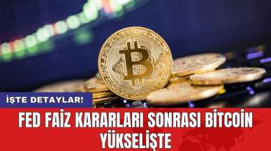 Fed faiz kararları sonrası bitcoin yükselişte