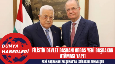 Filistin Devlet Başkanı Abbas Yeni Başbakan Ataması Yaptı