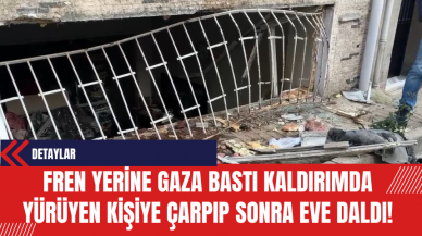 Fren Yerine Gaza Bastı Kaldırımda Yürüyen Kişiye Çarpıp Sonra Eve Daldı!