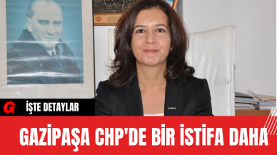 Gazipaşa CHP'de Bir istifa Daha