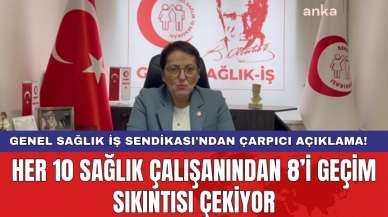 Genel Sağlık İş Sendikası'ndan çarpıcı açıklama! Her 10 sağlık çalışanından 8’i geçim sıkıntısı çekiyor