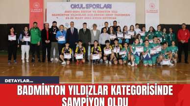 Badminton Yıldızlar Kategorisinde Şampiyon Oldu