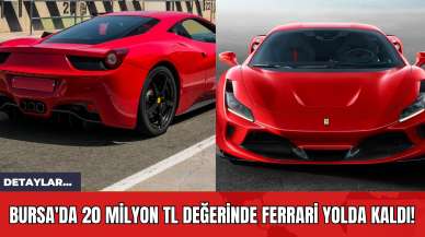 Bursa'da 20 Milyon TL Değerinde Ferrari Yolda Kaldı!