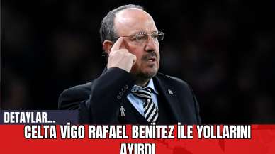 Celta Vigo Rafael Benitez ile Yollarını Ayırdı