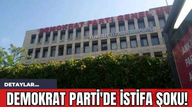 Demokrat Parti'de İstifa Şoku!